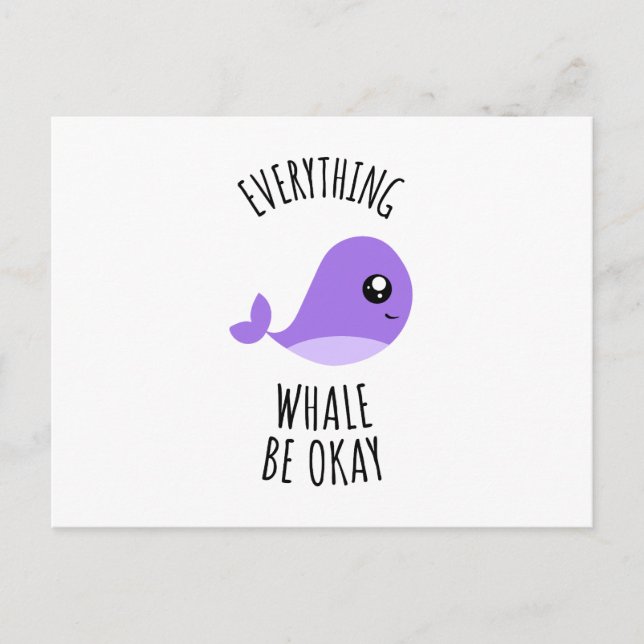 Everything Whale Be Okay  Postcard (Front)