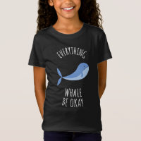 Everything Whale Be Okay 