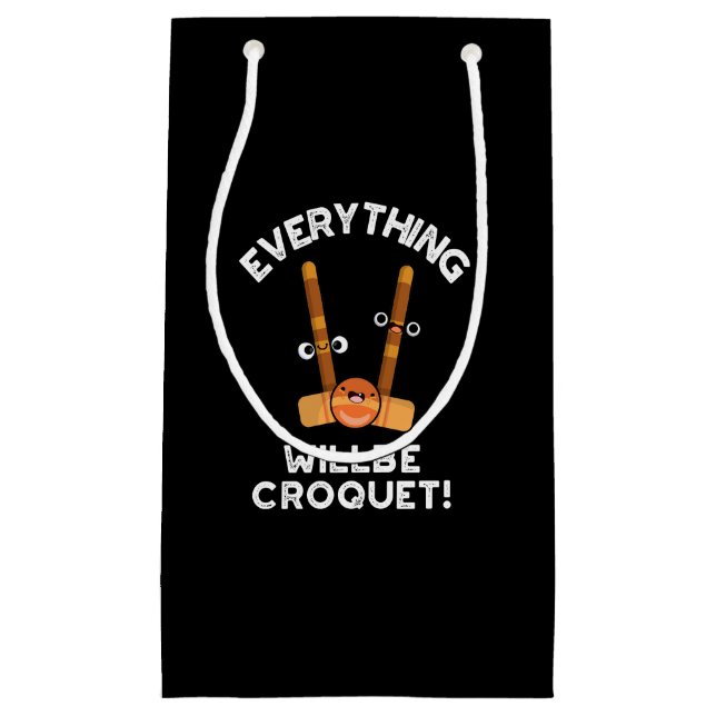 Everything Will Be Croquet Sports Pun Dark BG Small Gift Bag (Front)