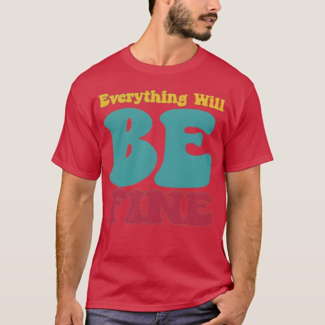 everything will be fine positive quote boy T-Shirt (Front)
