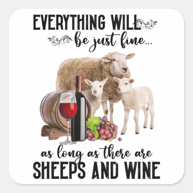 Everything Will Be Just Fine Sheeps And Wine Lover Square Sticker (Front)
