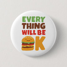 Everything Will Be OK Burger