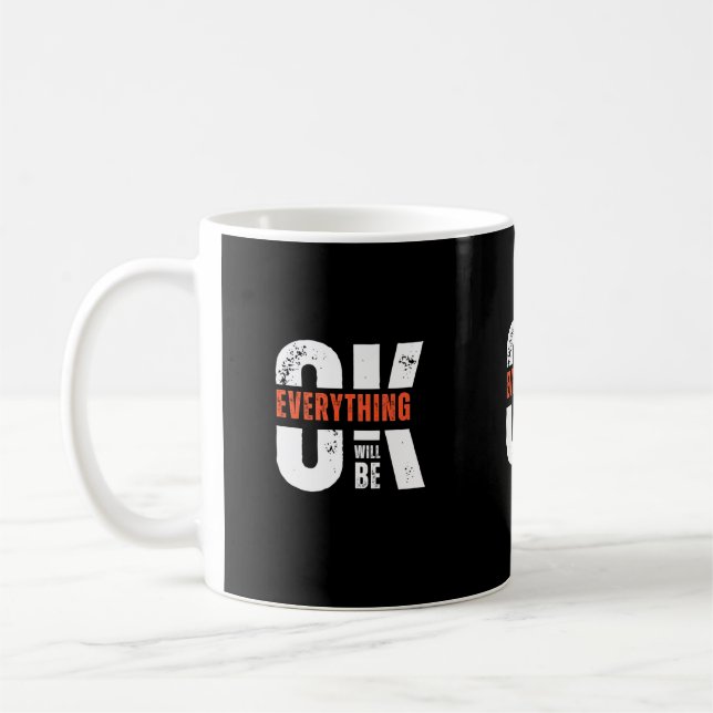 Everything Will Be Ok  Coffee Mug (Left)