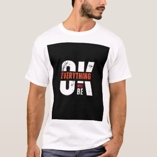 Everything Will Be OK Graphic T-Shirt - Positive Q