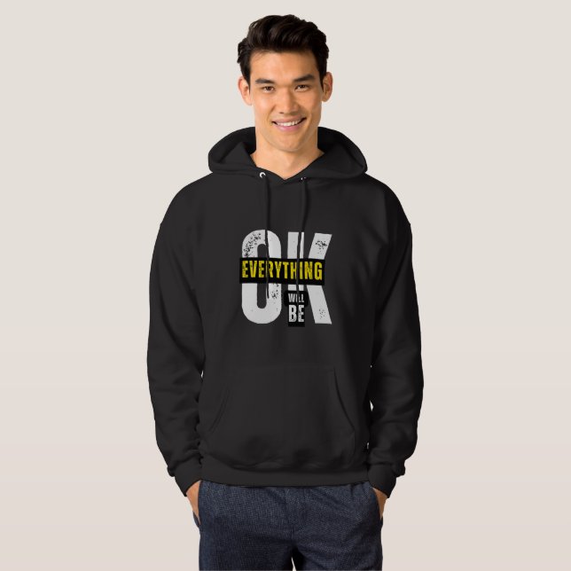 Everything Will Be Ok - Inspirational Quote  Hoodie (Front Full)