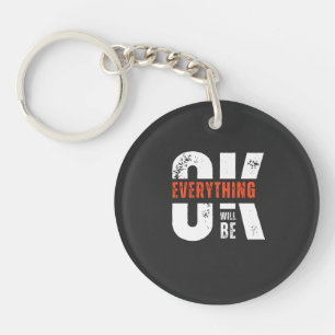 Everything Will Be Ok Key Ring