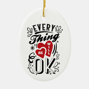 EveryThing Will Be OK - Love Hearts Quotes Ceramic Tree Decoration