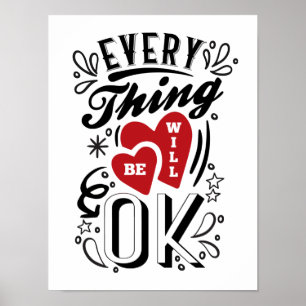 EveryThing Will Be OK - Love Hearts Quotes Poster