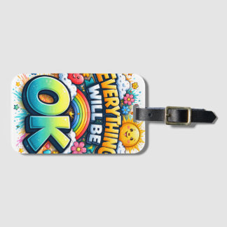 Everything Will Be OK Luggage Tag