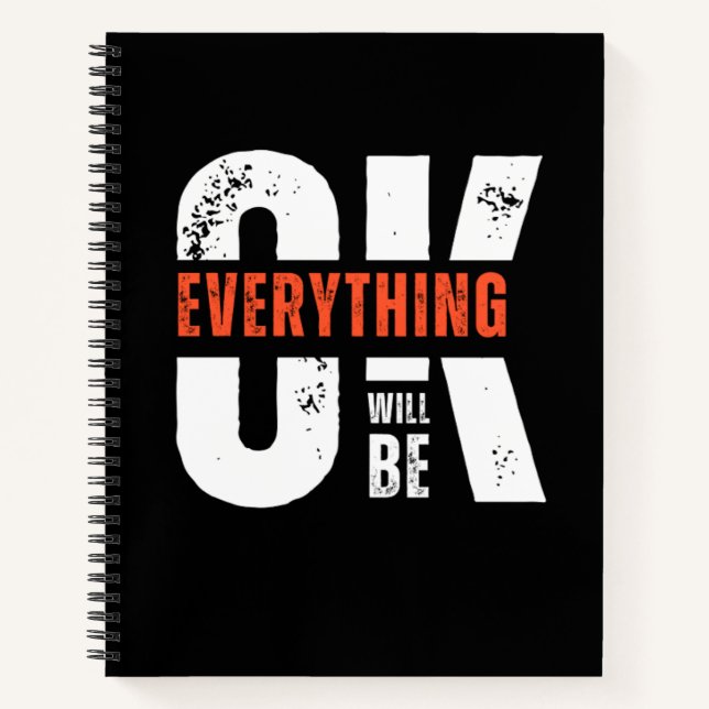 Everything Will Be OK " motivational quote"  Notebook (Front)