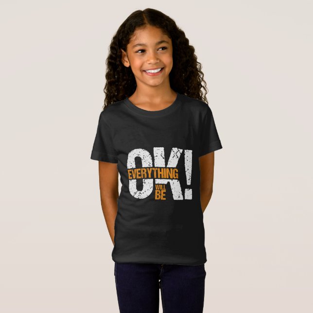 Everything will be ok T-Shirt (Front Full)