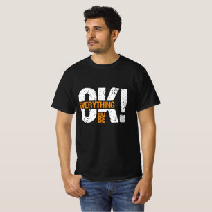 Everything will be ok T-Shirt