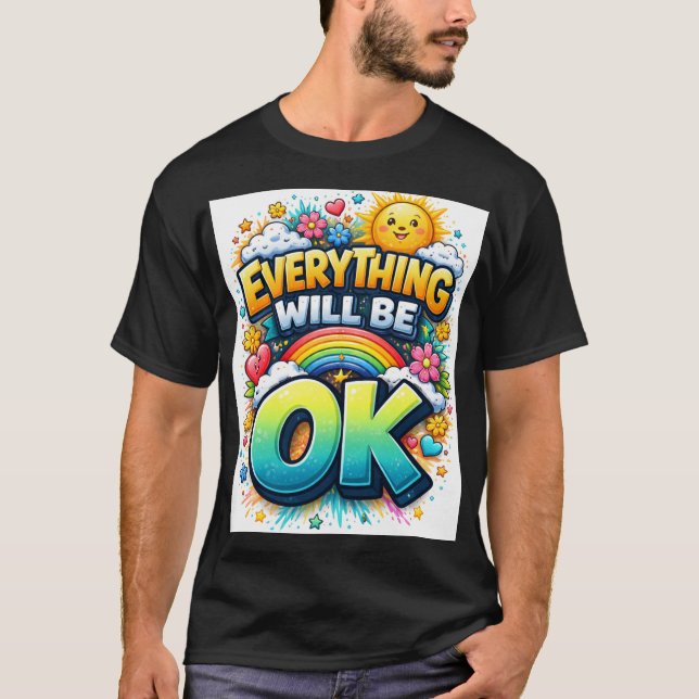 Everything Will Be OK T-Shirt (Front)
