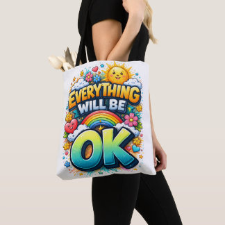Everything Will Be OK Tote Bag