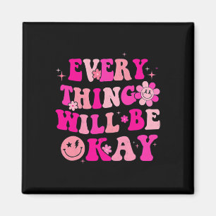 Everything Will Be Okay Breast Cancer Awareness Pi Magnet