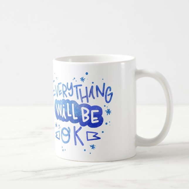 Everything Will Be Okay Coffee Mug (Right)