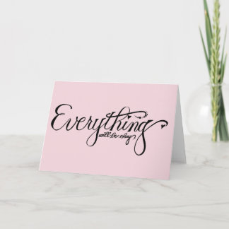 Everything Will Be Okay Greeting Card