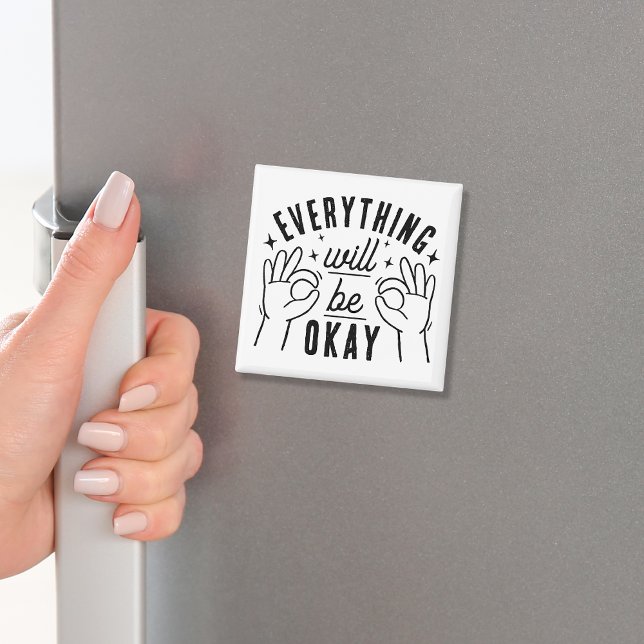 Everything Will Be Okay Motivational Quote Magnet (Creator Uploaded)