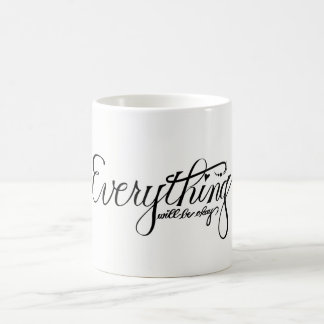 Everything Will Be Okay Mug