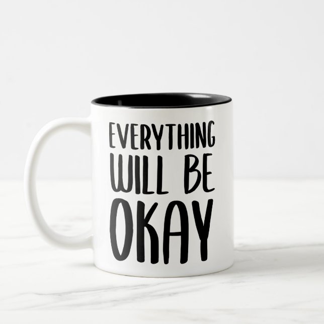 Everything Will Be Okay // Support Quote Two-Tone Coffee Mug (Left)