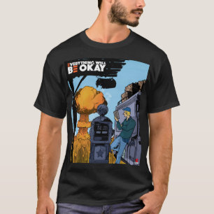 Everything Will Be Okay V1 classic t-shirt