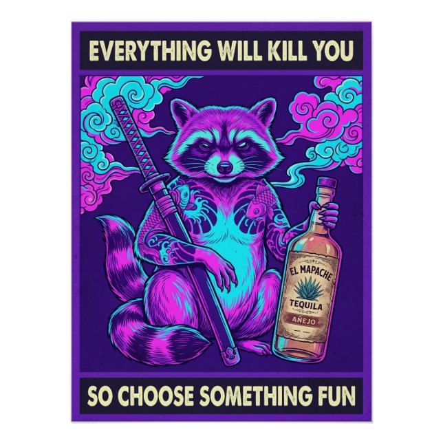 Everything Will Kill You Racoon Poster  (Front)