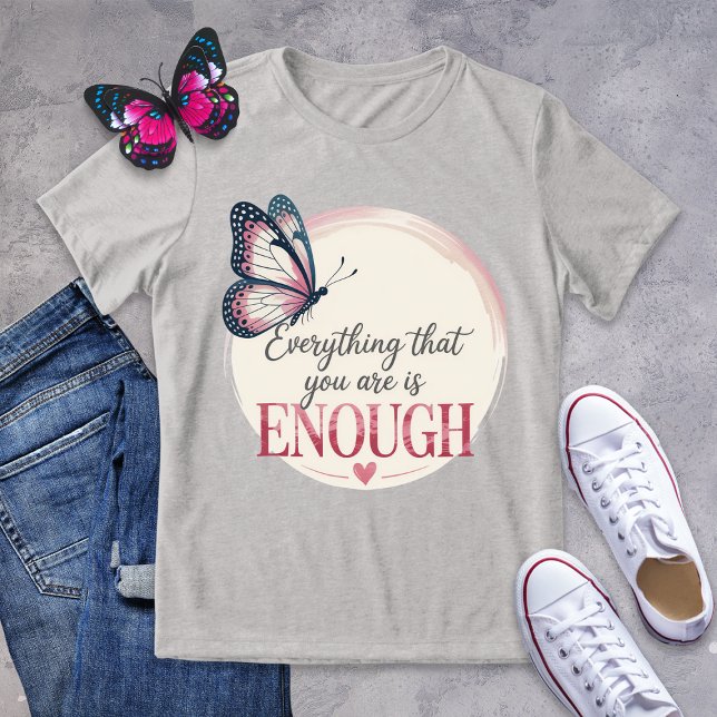 Everything You Are Is Enough Butterfly Graphic Tee (Creator Uploaded)
