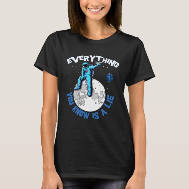 Everything You Know Is a Lie Open Mind Conspiracy T-Shirt (Front)