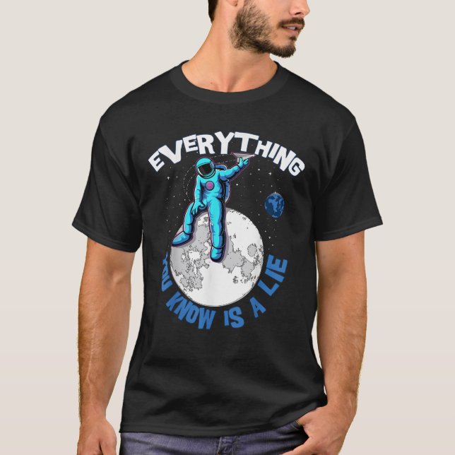 Everything You Know Is a Lie Open Mind Conspiracy  T-Shirt (Front)