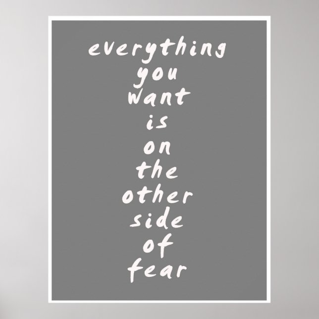 Everything You Want is on The Other Side of Fear Poster (Front)