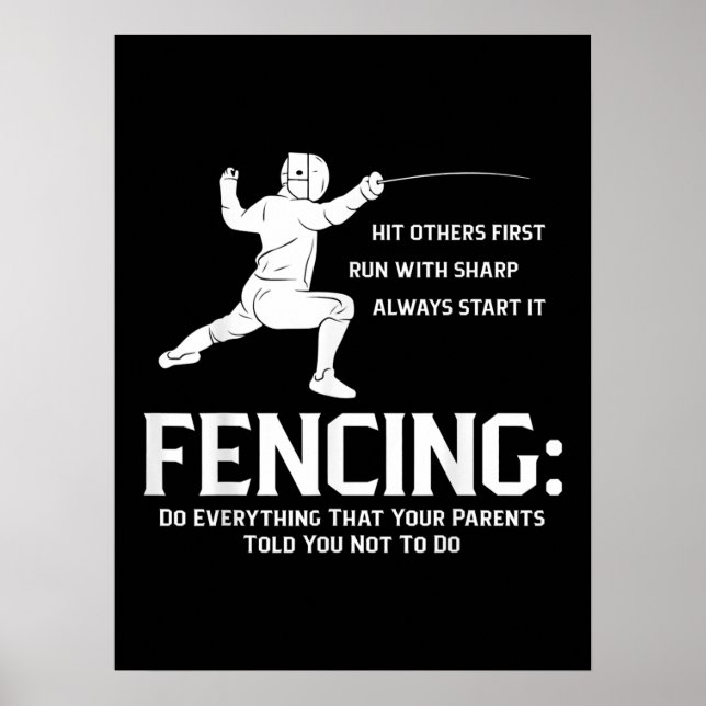 Everything Your Parents Funny Fencing Player Fence Poster (Front)