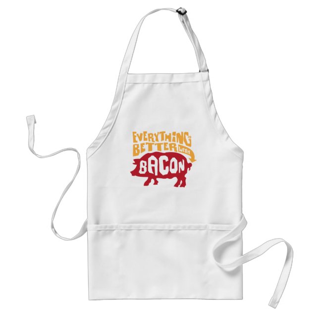 Everythings Better W/ Bacon Apron (Front)