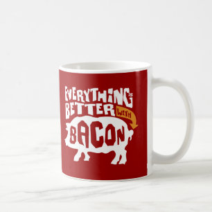 Everythings Better With Bacon Coffee Mug