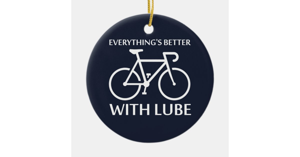 Everything's Better With Lube Christmas Ornament Zazzle.co.uk