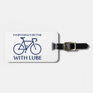 Everything's Better With Lube Luggage Tag