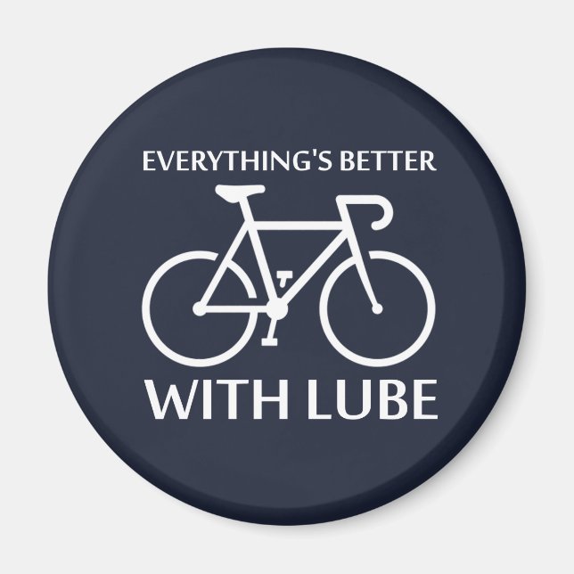 Everything's Better With Lube Magnet (Front)