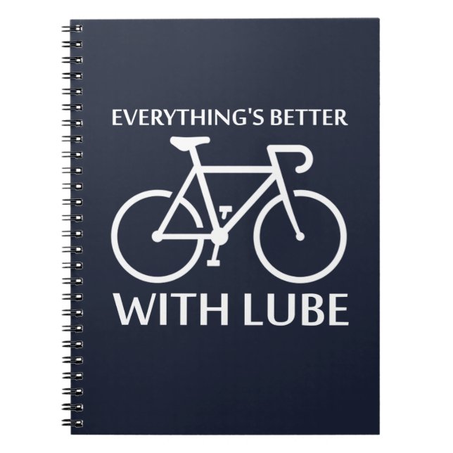 Everything's Better With Lube Notebook (Front)
