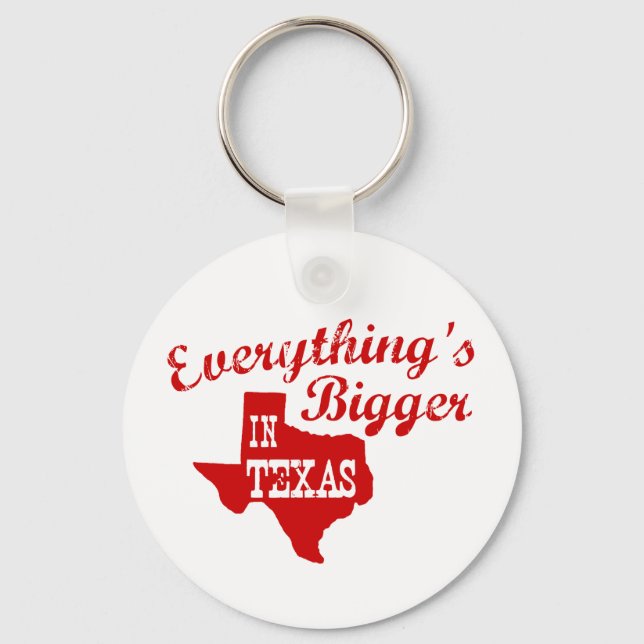 Everything's bigger in Texas State Shape Key Chain (Front)