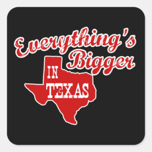 Everything's bigger in Texas Sticker Red on black