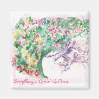 Everything's Comin' Up Rosie magnet