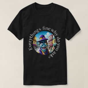 Everything's Fine 50x50 001 T-Shirt