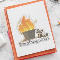 Everything's Fine Dumpster Fire with Racoon 