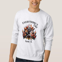 Everything's Fine Gen X Sweatshirt