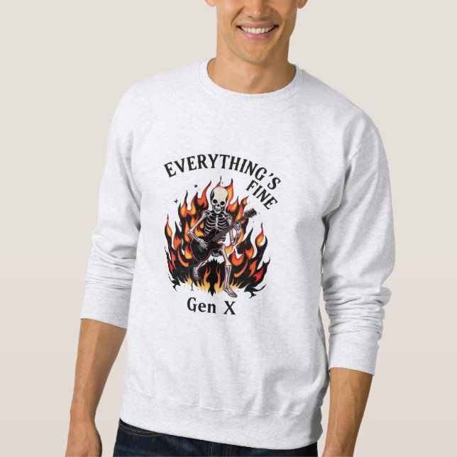 Everything's Fine Gen X Sweatshirt (Front)