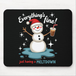 Everything's Fine Just Having Meltdown Snowman Win Mouse Mat
