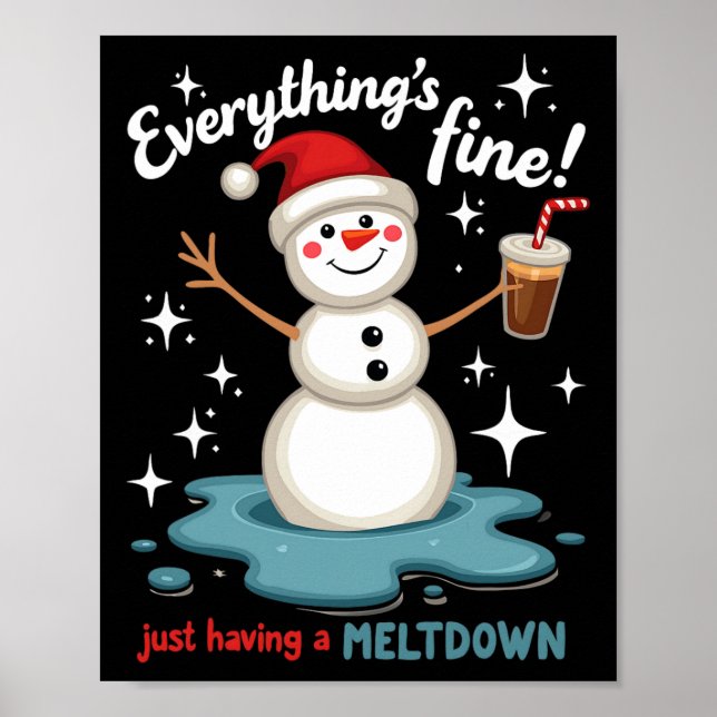 Everything's Fine Just Having Meltdown Snowman Win Poster (Front)