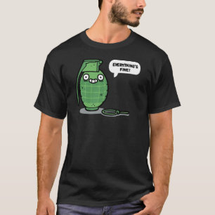 Everything's Fine T-Shirt