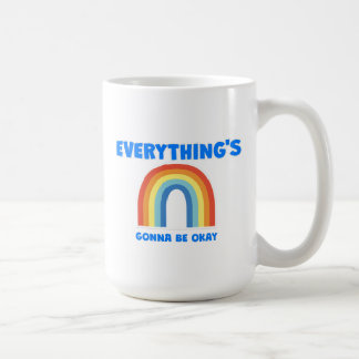 Everything's Gonna Be Okay Coffee Mug