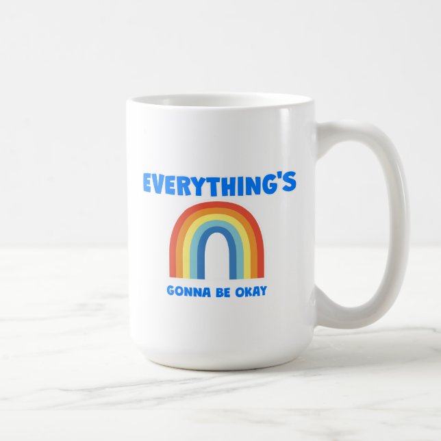 Everything's Gonna Be Okay Coffee Mug (Right)