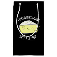 Everything's Gonna Brie Alright Cheese Pun Dark BG